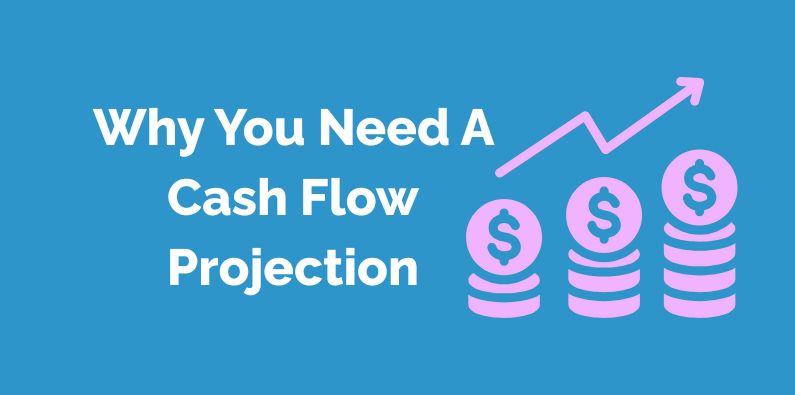 5 Reasons you need a Cash Flow Projection