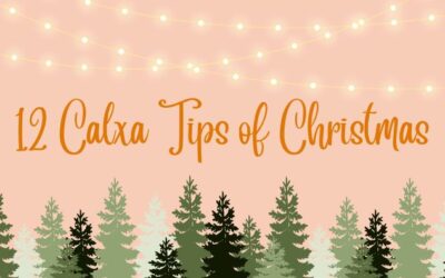 The 12 Calxa Tips of Christmas