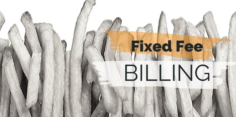 Is it Time for Fixed Fee Billing?