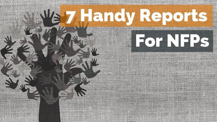 7 Handy Reports for Not-for-Profits