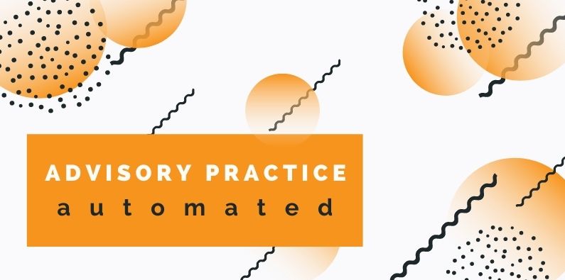 Automate Your Advisory Practice