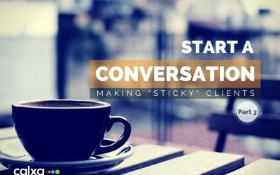 Starting a Conversation Part 3: The ‘Sticky’ Action