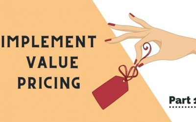 How to Successfully Implement Value Pricing: Part 1