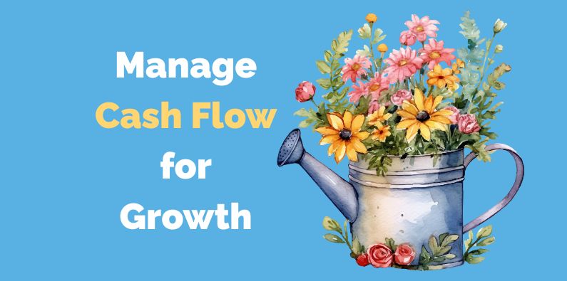 How to Manage Your Cash Flow for Growth