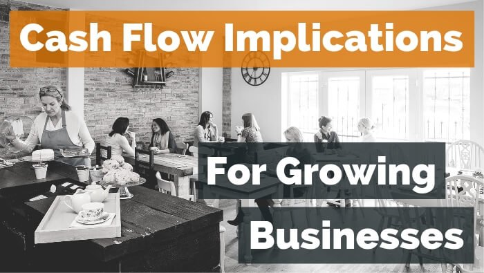 Cash Flow Implications For Growing Businesses Calxa