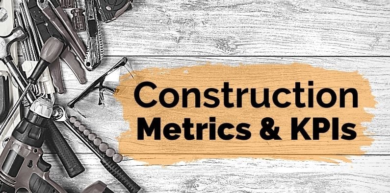 5 Important Construction Performance Metrics and KPIs