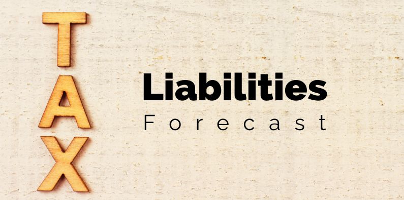 How To Forecast Tax Liabilities