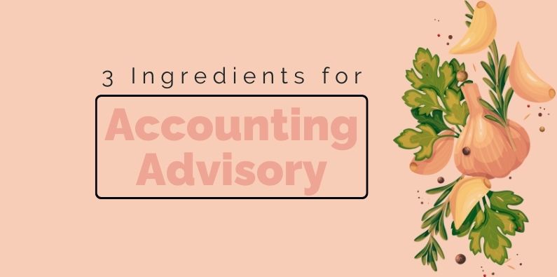 Accounting Advisory Services 3 Key Ingredients To Success 2023