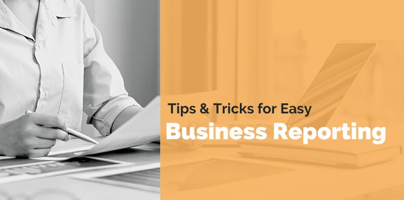 Tips and Tricks for Easy Business Reporting