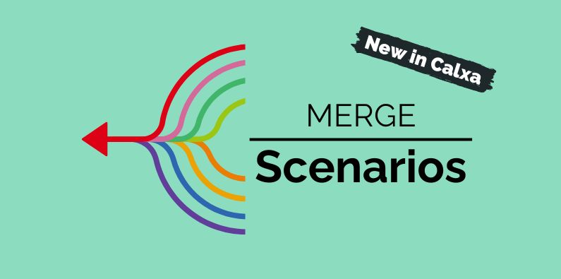 New in Calxa - Merge Scenarios
